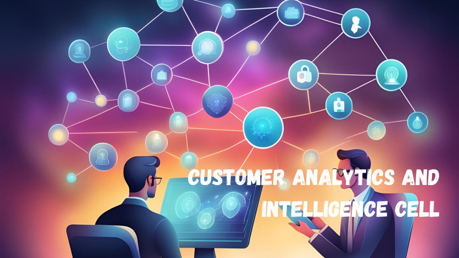 CUSTOMER ANALYTICS AND INTELLIGENCE CELL